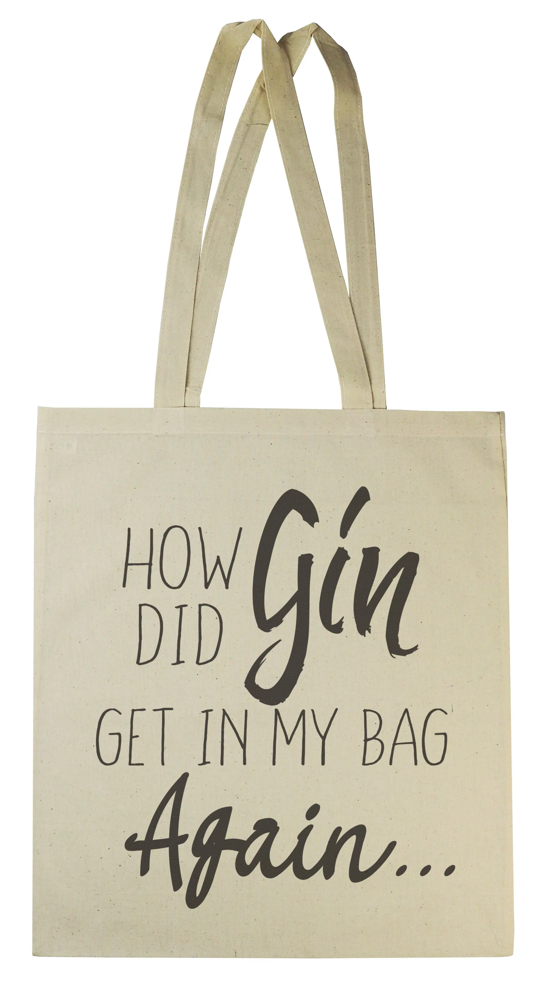 How Did Gin Get In My Bag - Canvas Tote Shopping Bag