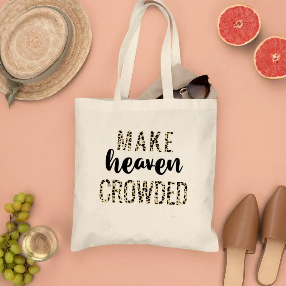 Make Heaven Crowded Canvas Tote Bags - Christian Tote Bags - Printed Canvas Tote Bags - Religious Tote Bags - Gift For Christian - Ciaocustom